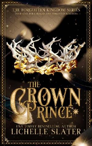 [The Forgotten Kingdom 05] • The Crown Prince (The Forgotten Kingdom Series Book 5)